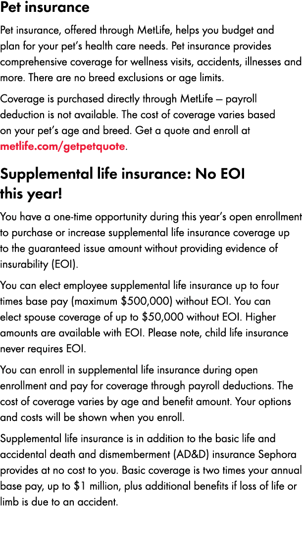 Pet insurance Pet insurance, offered through MetLife, helps you budget and plan for your pet’s health care needs. Pet...